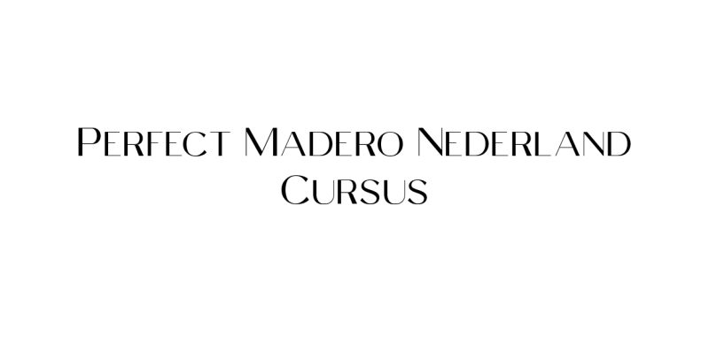 Perfect Madero cursus nederland